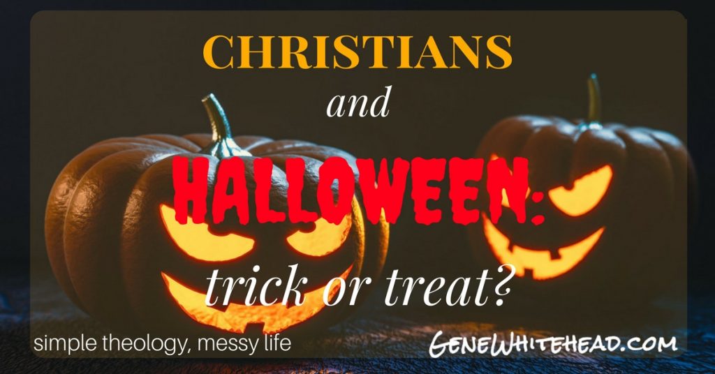 Christians and Halloween How do we Respond? • Gene S. Whitehead
