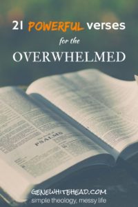 21 Bible verses for overwhelmed people