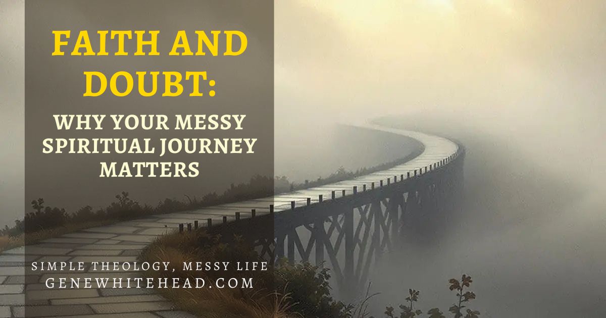 Faith and Doubt: Why Your Messy Spiritual Journey Matters - Simple ...