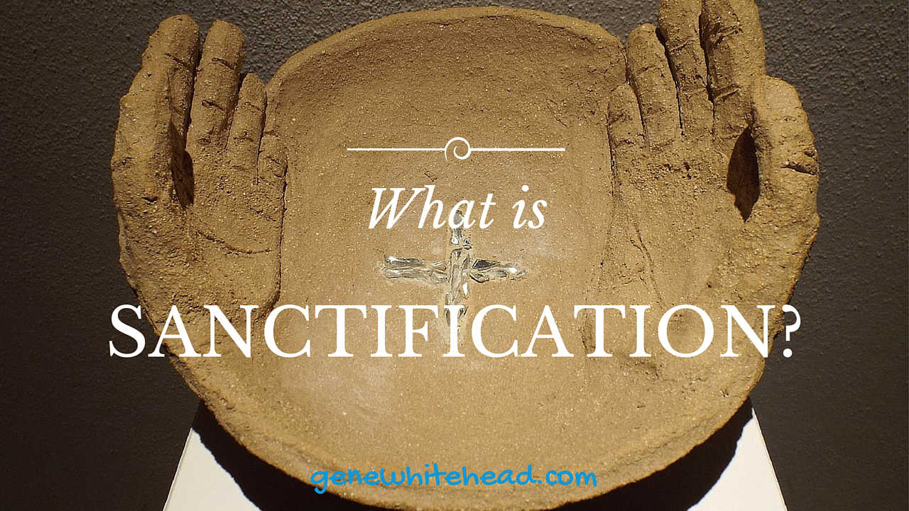 Sanctiffication What Is Sanctification? - Simple Theology, Messy Life
